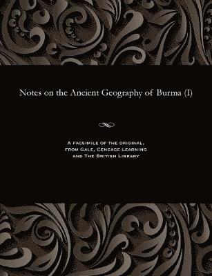 Notes on the Ancient Geography of Burma (I) 1