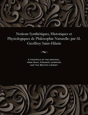 bokomslag Notions Synthtiques, Historiques Et Physiologiques de Philosophie Naturelle