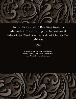 bokomslag On the Deformation Resulting from the Method of Constructing the International Atlas of the World on the Scale of One to One Million