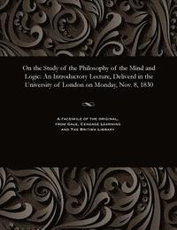 bokomslag On the Study of the Philosophy of the Mind and Logic