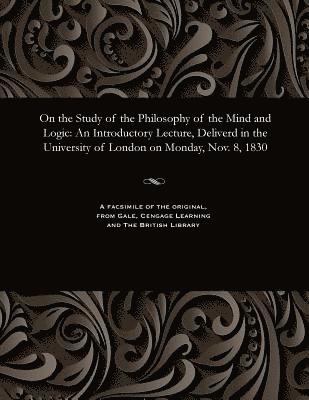On the Study of the Philosophy of the Mind and Logic 1