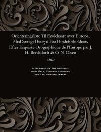 bokomslag Orienteringsliste Til Skolekaart Over Europa, Med S?rligt Hensyn Paa H?ideforholdene, Efter Esquisse Orographique de l'Europe Par J. H. Bredsdorft & O. N. Olsen