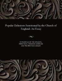 bokomslag Popular Delusions Sanctioned by the Church of England