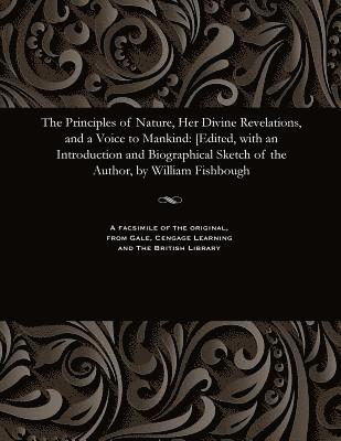 bokomslag Principles of Nature, Her Divine Revelations, and a Voice to Mankind