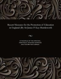 bokomslag Recent Measures for the Promotion of Education in England