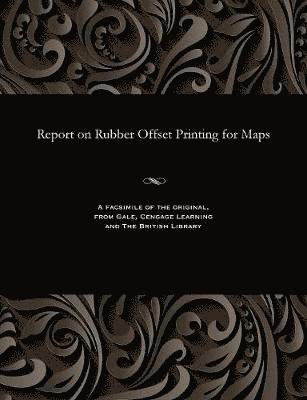 Report on Rubber Offset Printing for Maps 1