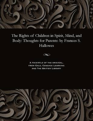 bokomslag The Rights of Children in Spirit, Mind, and Body