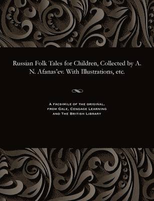 bokomslag Russian Folk Tales for Children, Collected by A. N. Afanas'ev. with Illustrations, Etc.