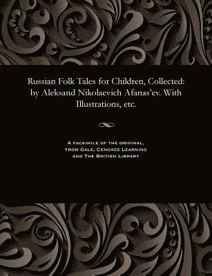 Aleksandr Nikolaevich Afanas'ev - Russian Folk Tales for Children, Collected, Häftad