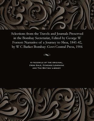 Selections from the Travels and Journals Preserved in the Bombay Secretariat, Edited by George W Forrest 1