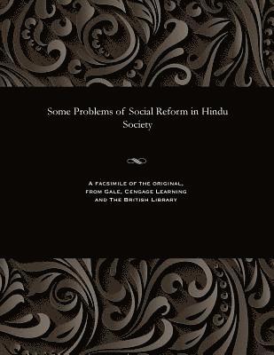 Some Problems of Social Reform in Hindu Society 1