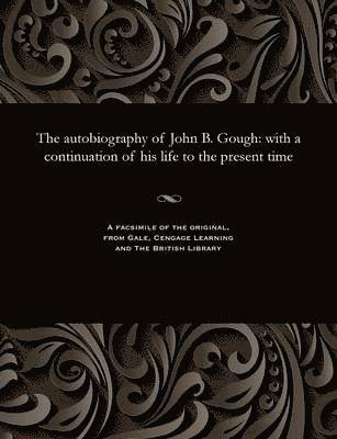 bokomslag The Autobiography of John B. Gough