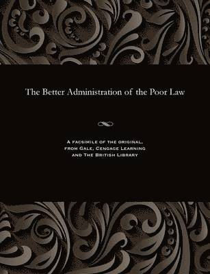 William Chance - Better Administration of the Poor Law, Häftad