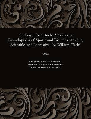 William Editor of the Monthly Clarke - Boy's Own Book, Häftad