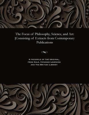 Focus of Philosophy, Science, and Art