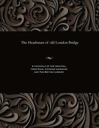bokomslag The Headsman of Old London Bridge