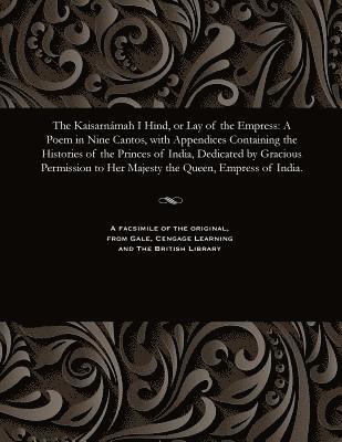 bokomslag The Kaisarnmah I Hind, or Lay of the Empress