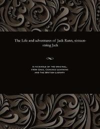 bokomslag The Life and Adventures of Jack Rann, Sixteen-String Jack