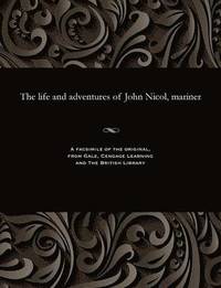 bokomslag The Life and Adventures of John Nicol, Mariner