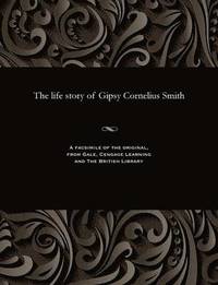 bokomslag The Life Story of Gipsy Cornelius Smith