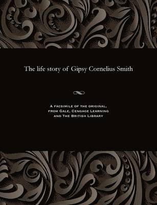 bokomslag The Life Story of Gipsy Cornelius Smith