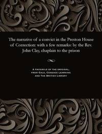 bokomslag The Narrative of a Convict in the Preston House of Correction