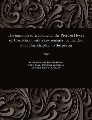 The Narrative of a Convict in the Preston House of Correction 1