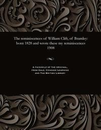 bokomslag The Reminiscences of William Clift, of Bramley