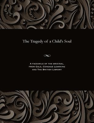 The Tragedy of a Child's Soul 1