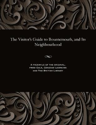 Thomas Johnstone Aitkin - Visitor's Guide to Bournemouth, and Its Neighbourhood, Häftad