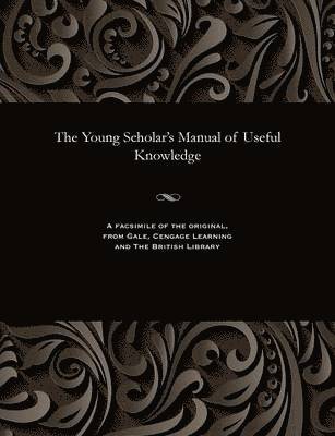 Young Scholar's Manual of Useful Knowledge