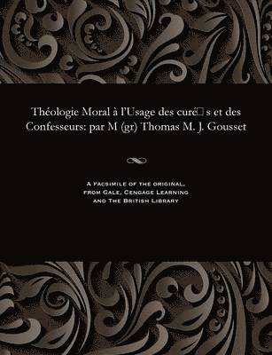 Théologie Moral À l'Usage Des Curé S Et Des Confesseurs