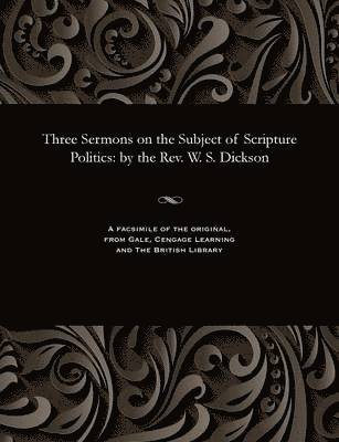 Three Sermons on the Subject of Scripture Politics 1