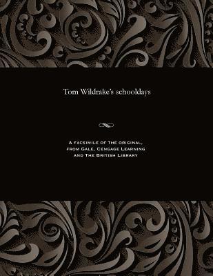 Tom Wildrake's Schooldays 1
