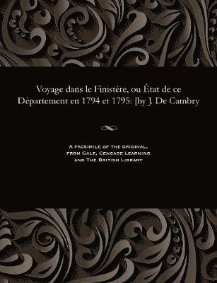 Voyage Dans Le Finistère, Ou État de Ce Département En 1794 Et 1795 1