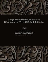 bokomslag Voyage Dans Le Finist re, Ou  tat de Ce D partement En 1794 Et 1795