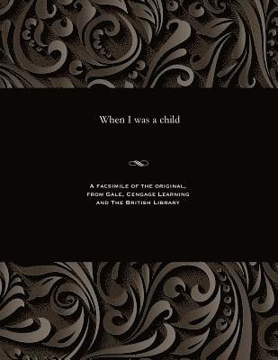 Robert Spence Watson - When I Was a Child, Häftad