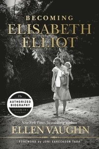bokomslag Becoming Elisabeth Elliot