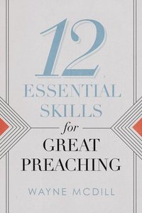 bokomslag 12 Essential Skills for Great Preaching