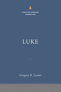 bokomslag Luke: The Christian Standard Commentary