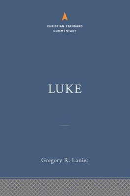 bokomslag Luke: The Christian Standard Commentary