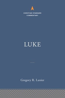 Luke: The Christian Standard Commentary 1
