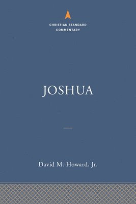 David  M. Howard, David M. Howard, David M Howard - Joshua: The Christian Standard Commentary, Inbunden