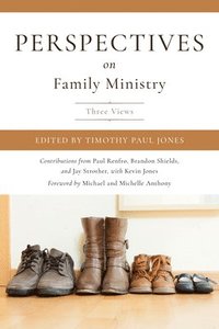 bokomslag Perspectives on Family Ministry: 3 Views
