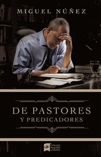 bokomslag De pastores y predicadores