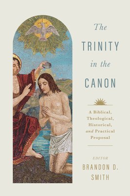 Brandon D. Smith, Brandon D. Smith, Brandon D Smith - Trinity in the Canon, The, Häftad. Tillgänglighet: Lägg i varukorg