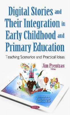 bokomslag Digital Stories & Their Integration in Early Childhood & Primary Education