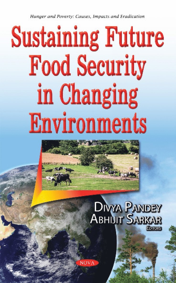 Divya Pandey, Rakhee Das Biswas, Abhijit Sarkar - Sustaining Future Food Security in Changing Environments, Inbunden