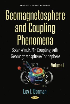bokomslag Geomagnetosphere and Coupling Phenomena, Volume I