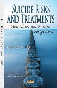 bokomslag Suicide Risks & Treatments, New Ideas & Future Perspectives